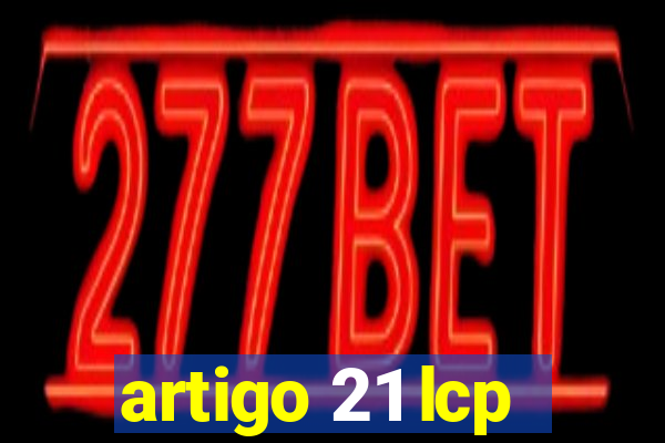 artigo 21 lcp