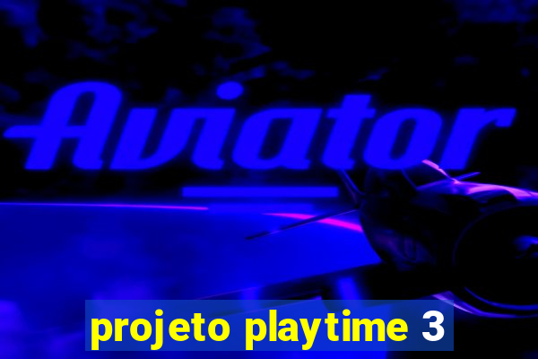 projeto playtime 3