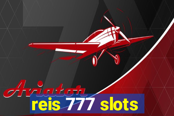 reis 777 slots