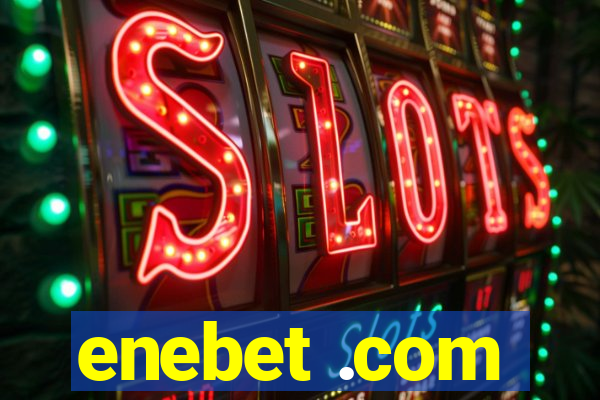 enebet .com