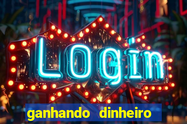 ganhando dinheiro com jogos