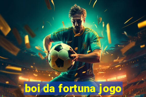 boi da fortuna jogo