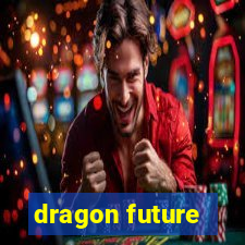 dragon future