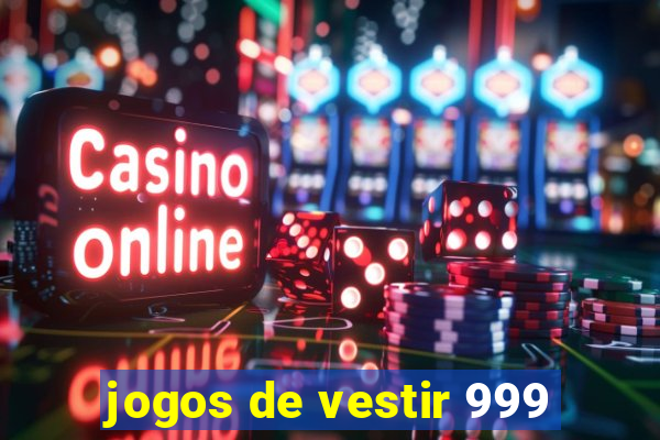 jogos de vestir 999