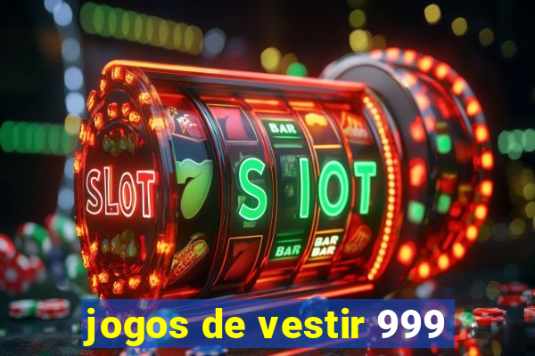 jogos de vestir 999