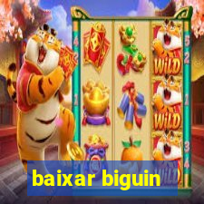 baixar biguin