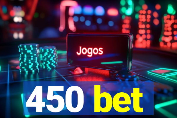 450 bet