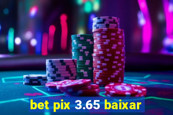 bet pix 3.65 baixar