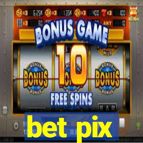 bet pix