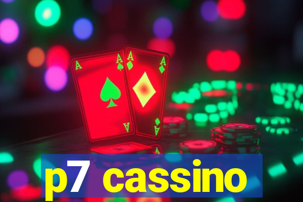 p7 cassino