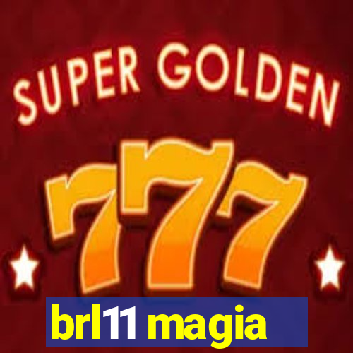 brl11 magia