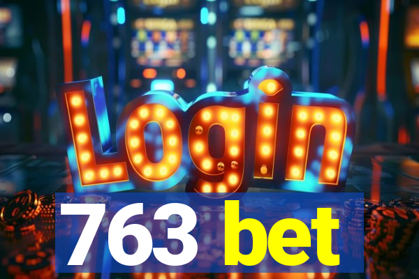 763 bet