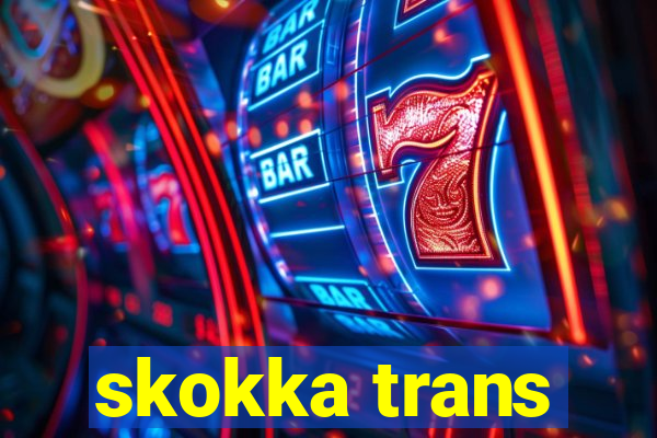 skokka trans