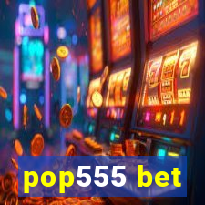 pop555 bet