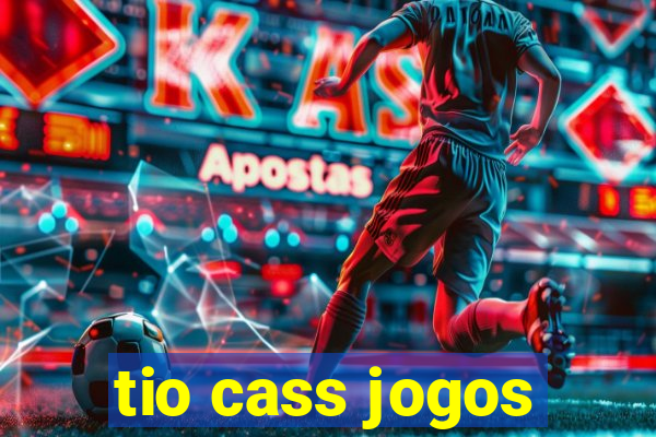 tio cass jogos