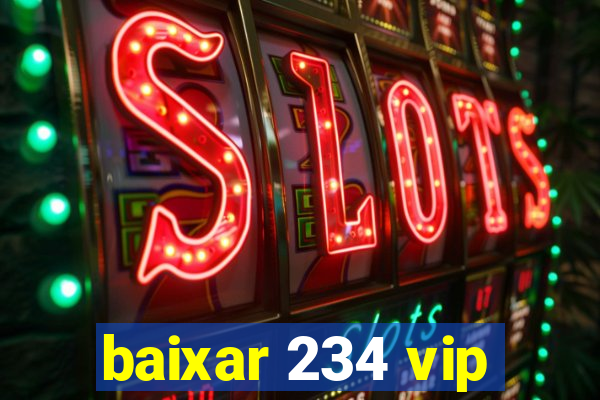 baixar 234 vip