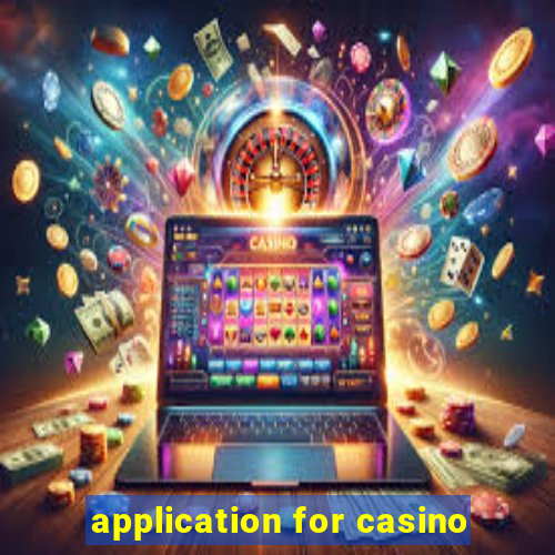 application for casino