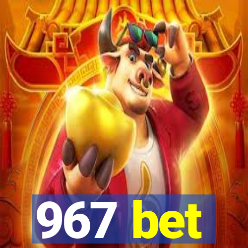 967 bet