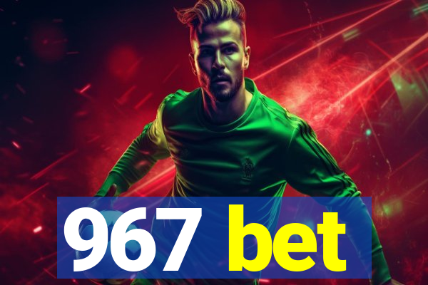 967 bet