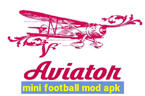 mini football mod apk