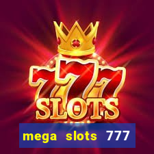 mega slots 777 casino games