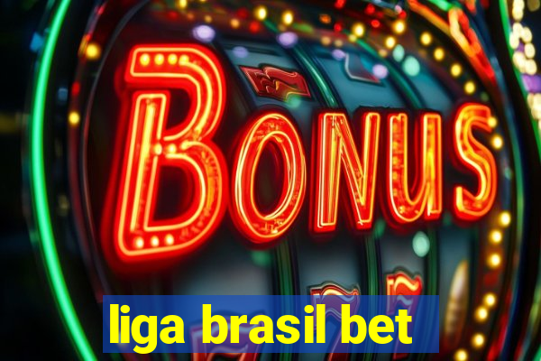 liga brasil bet