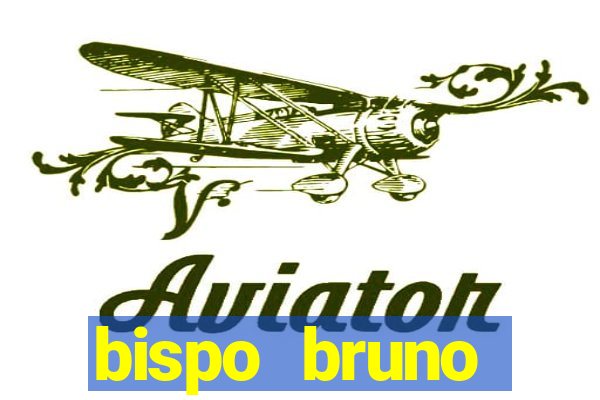 bispo bruno leonardo fortuna