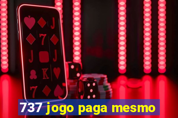 737 jogo paga mesmo