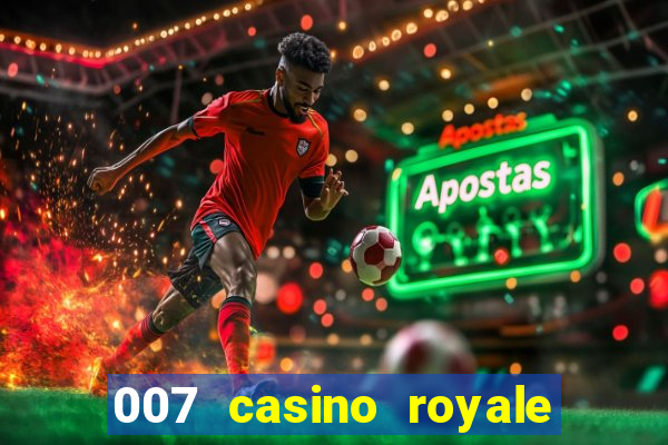 007 casino royale 007 skyfall