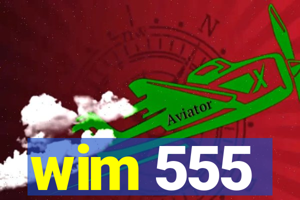 wim 555