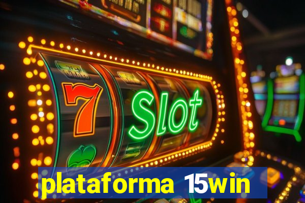 plataforma 15win