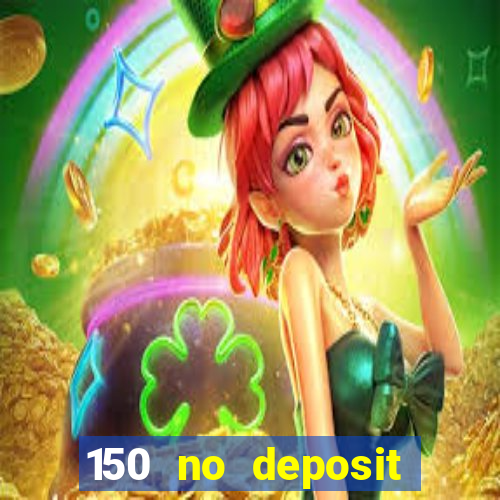 150 no deposit bonus codes captain jack casino