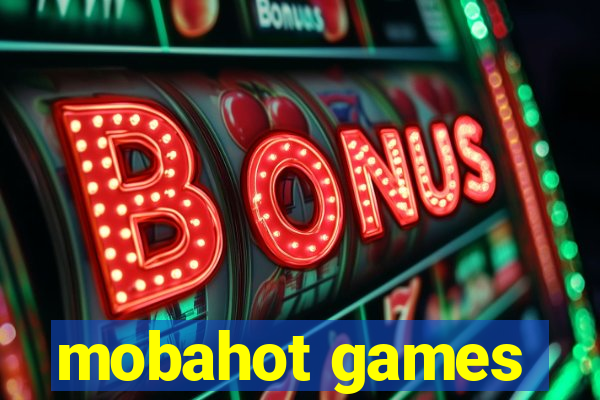 mobahot games