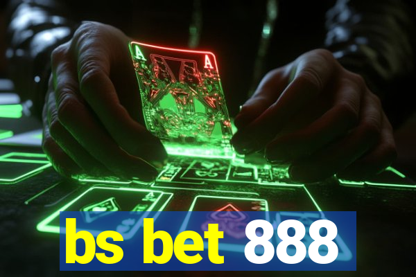 bs bet 888