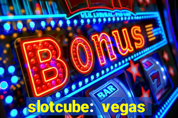 slotcube: vegas casino games