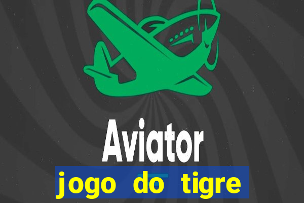 jogo do tigre minimo 1 real