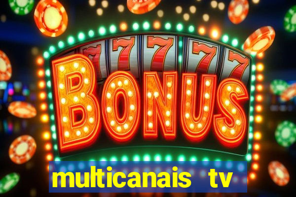 multicanais tv online ao vivo