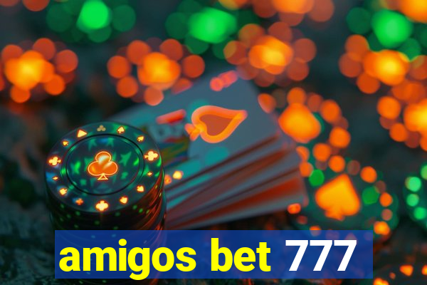 amigos bet 777