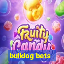 bulldog bets