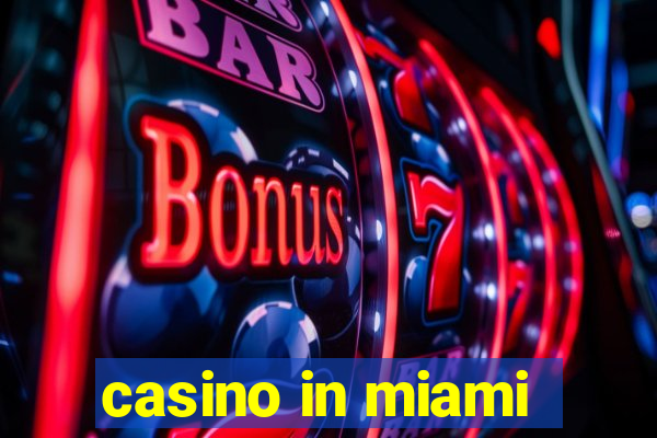 casino in miami