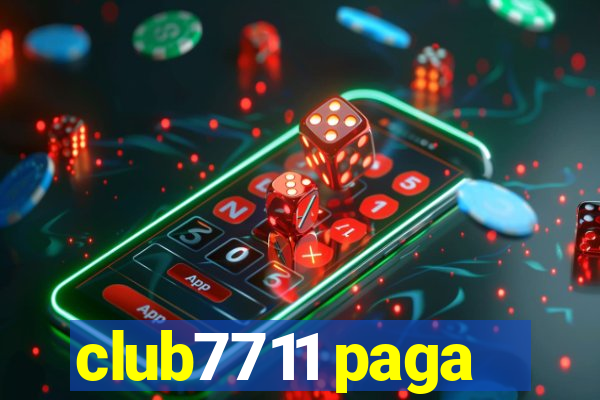 club7711 paga