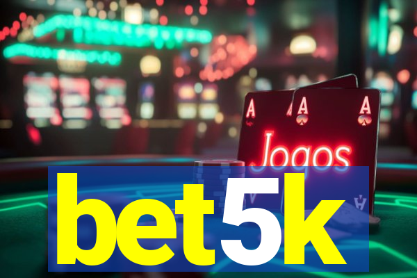 bet5k