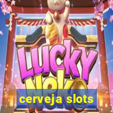 cerveja slots