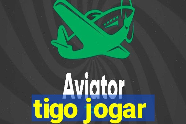 tigo jogar