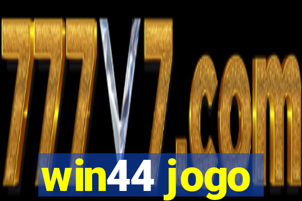 win44 jogo