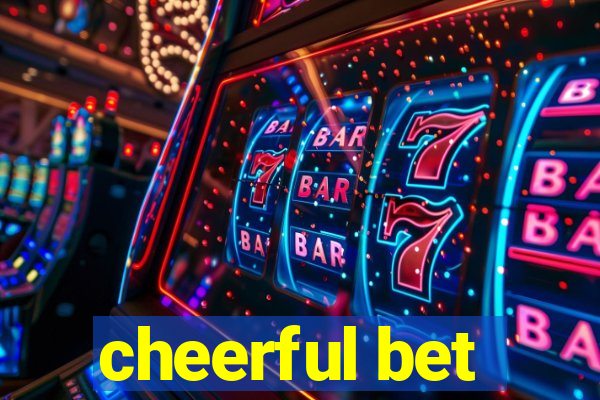 cheerful bet