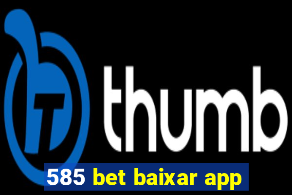 585 bet baixar app