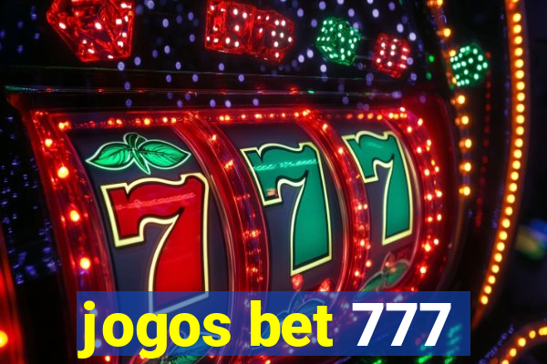 jogos bet 777