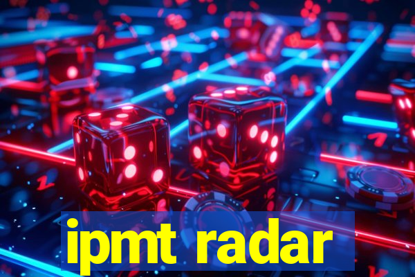 ipmt radar