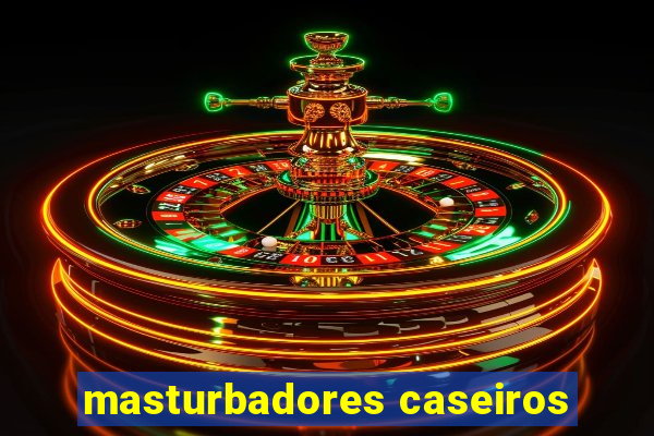 masturbadores caseiros